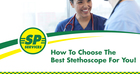 How to choose the best Stethoscope for you?