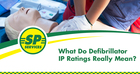 What Do Defibrillator IP Ratings Mean?