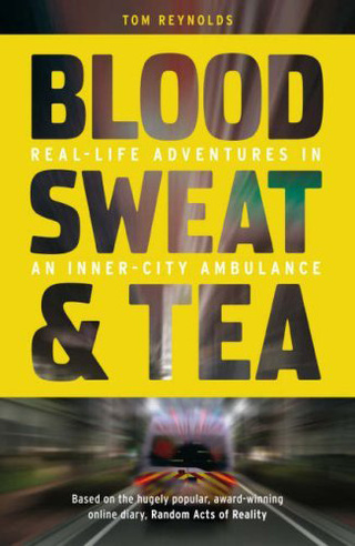 Blood, Sweat & Tea - Real Life Adventures in an Inner City