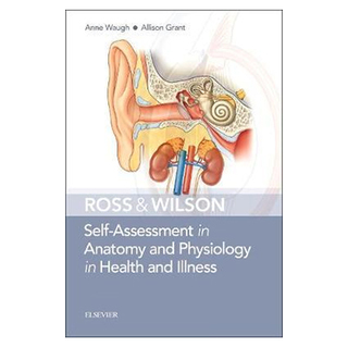  Ross and Wilson Self-Assessment in Anatomy and Physiology in Health and Illness