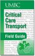 EMS Field Guide - Critical Care Transport Field Guide